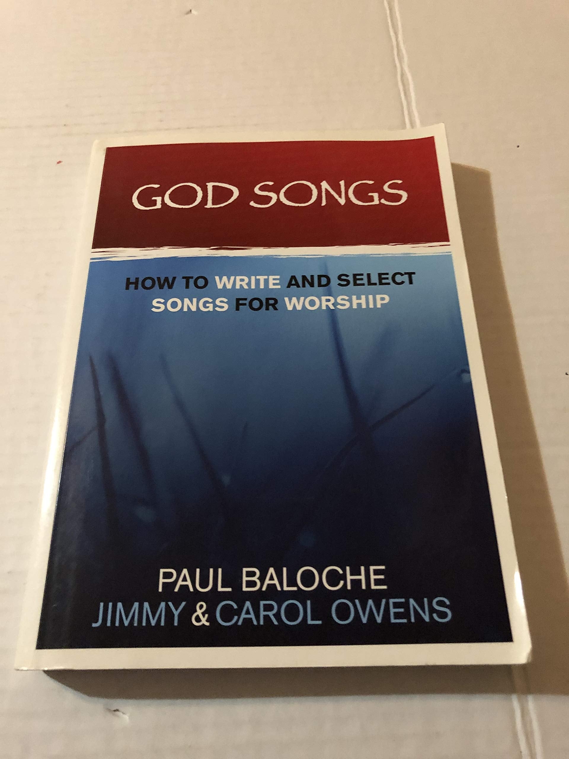 God Songs: How to Write and Select Songs for Worship,Used