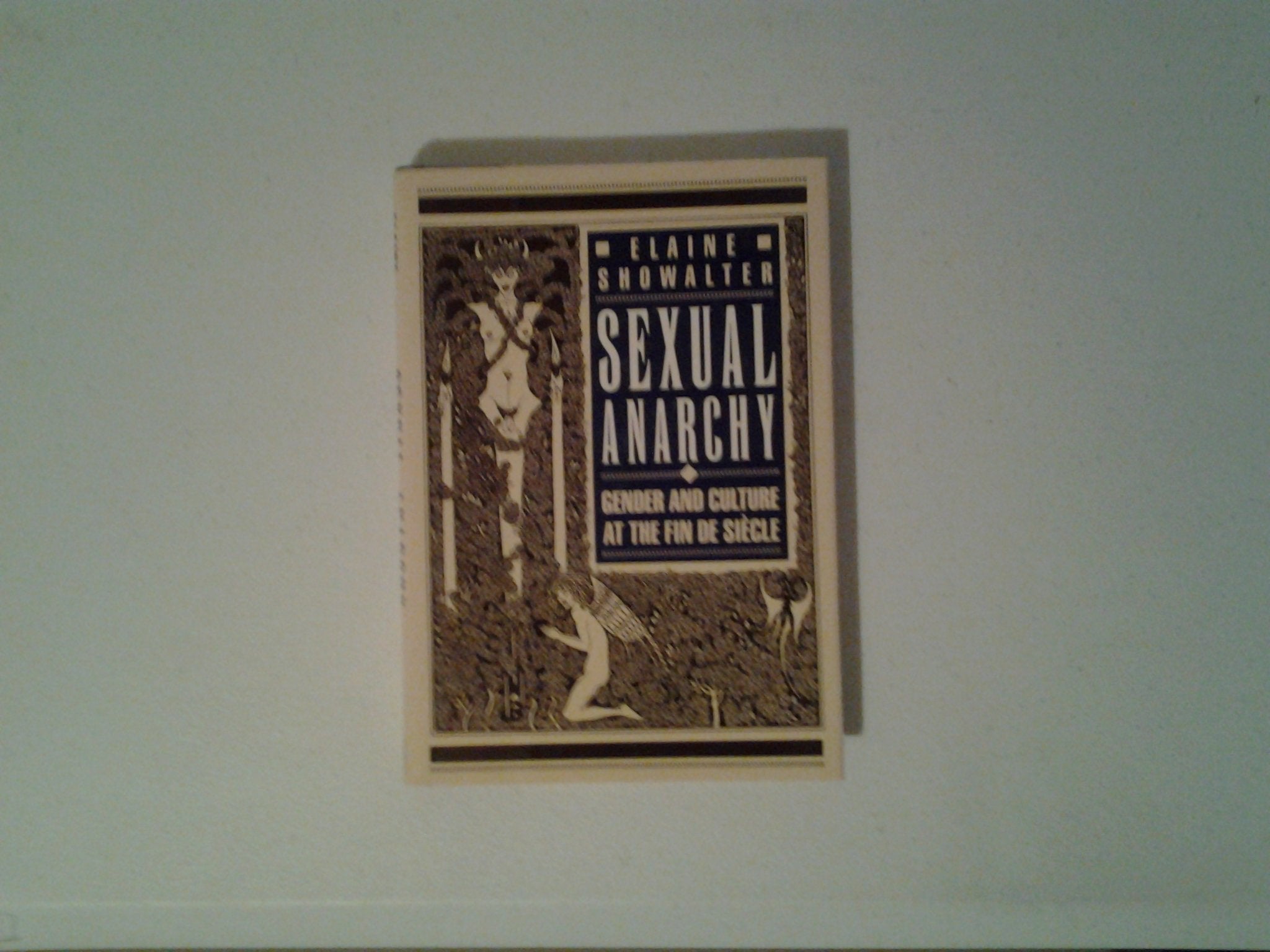 Sexual Anarchy: Gender And Culture At The Fin De Siecle