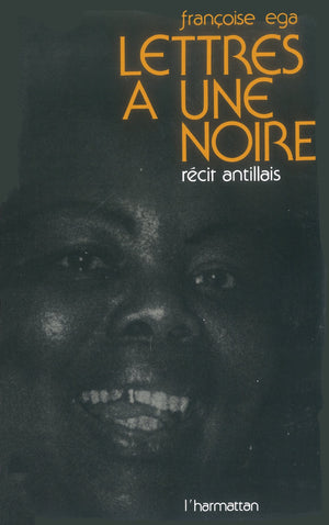 Lettres  une noire: Rcit antillais (French Edition),New