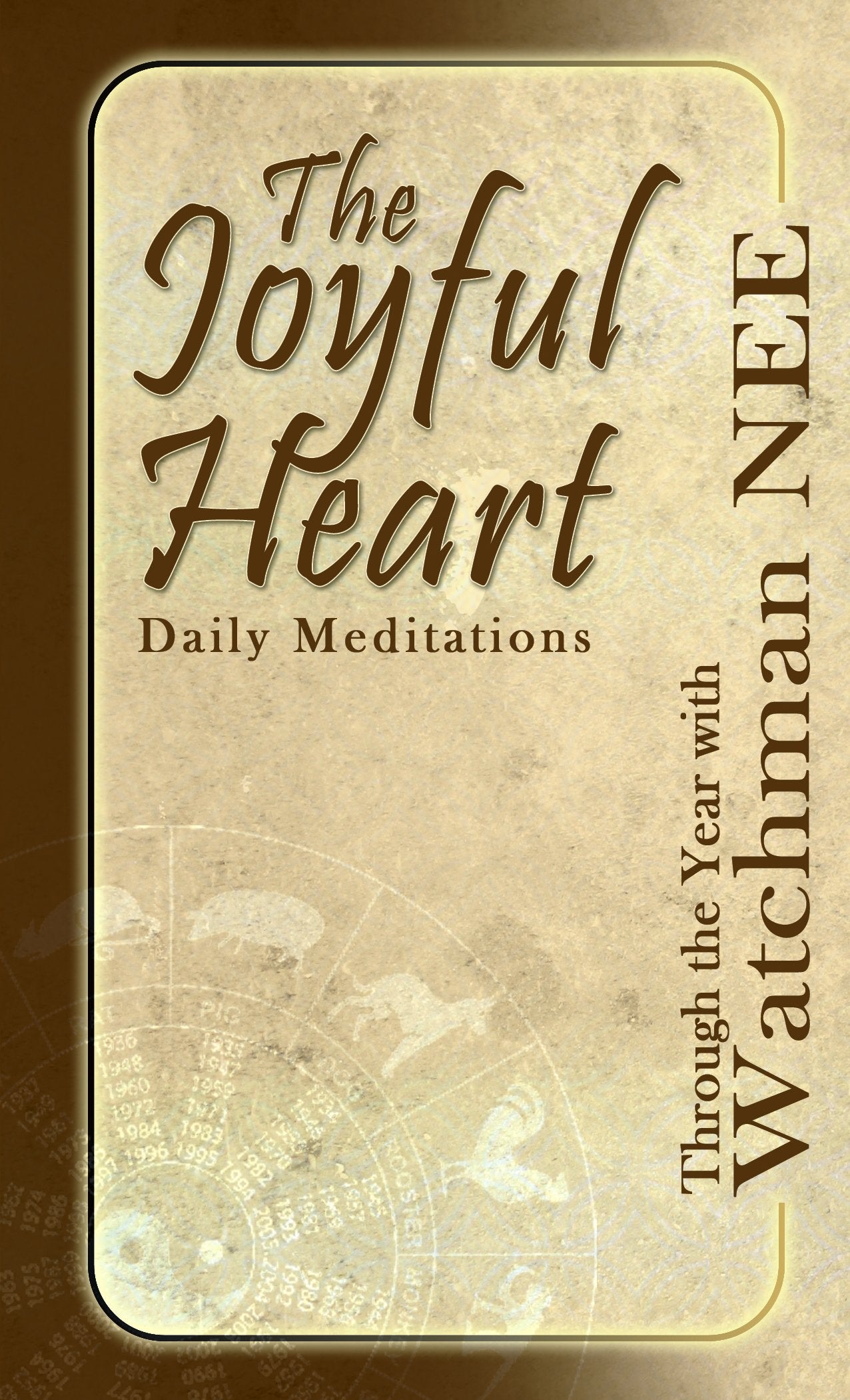 The Joyful Heart: Daily Meditations Through the Year with Watchman Nee,Used