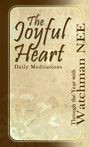 The Joyful Heart: Daily Meditations Through the Year with Watchman Nee,Used