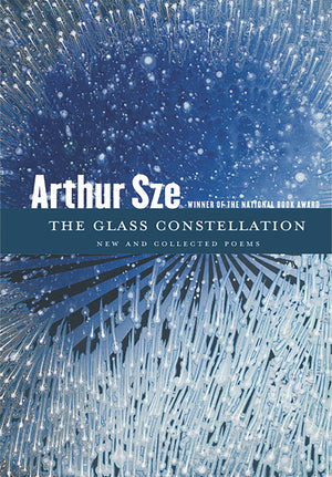 The Glass Constellation: New And Collected Poems