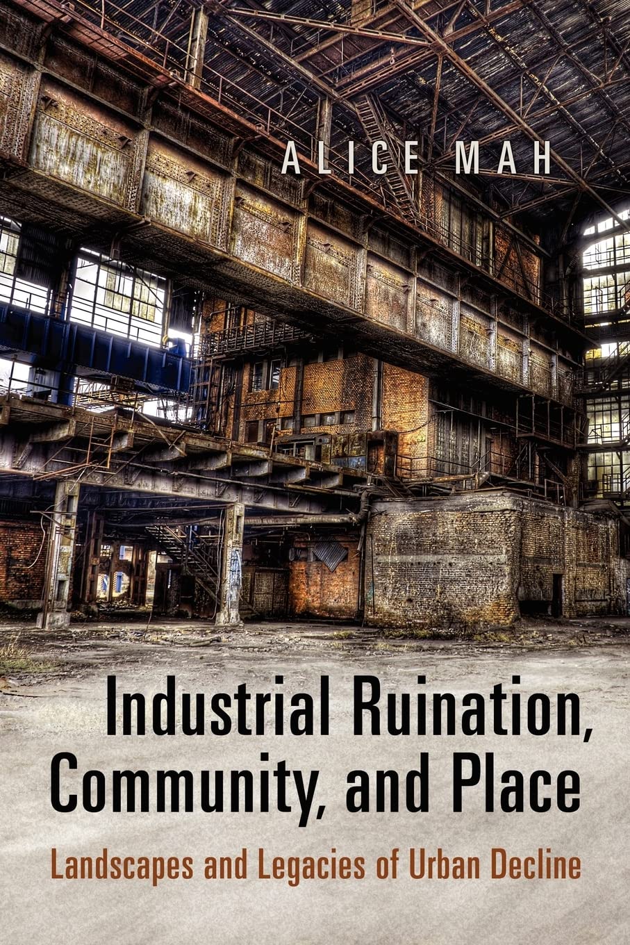 Industrial Ruination, Community and Place: Landscapes and Legacies of Urban Decline,Used