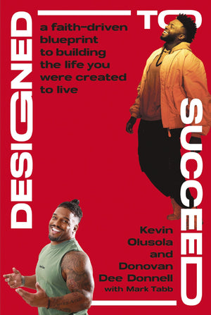 Designed To Succeed: A FaithDriven Blueprint To Building The Life You Were Created To Live