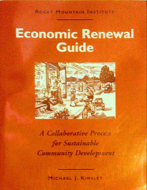 Economic Renewal Guide: A Collaborative Process for Sustainable Community Development,Used