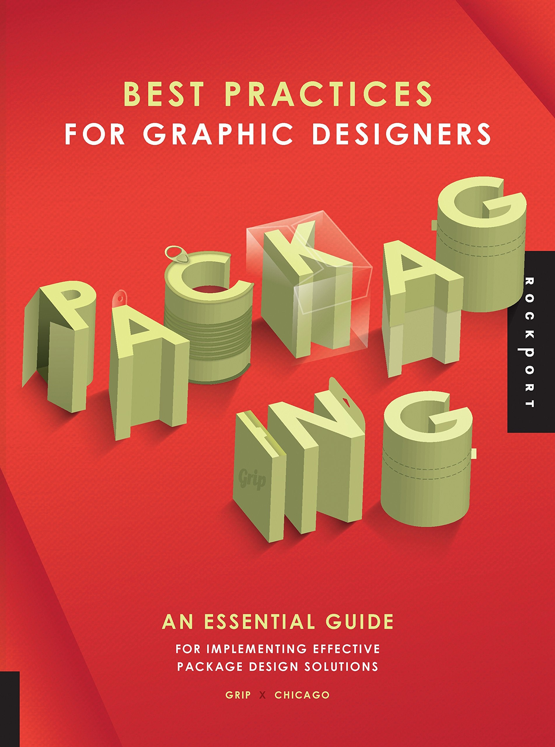 Best Practices for Graphic Designers, Packaging: An essential guide for implementing effective package design solutions,Used