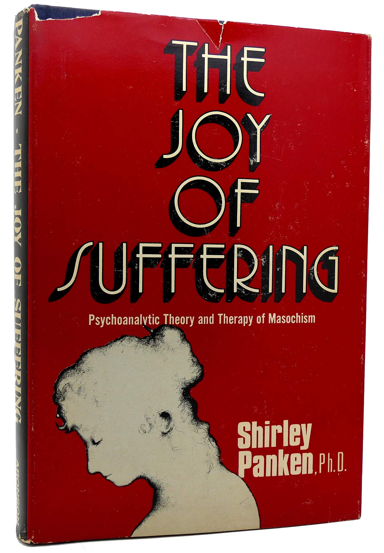 The Joy of Suffering: Psychoanalytic Theory and Therapy of Masochism,Used