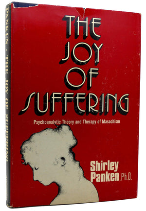 The Joy of Suffering: Psychoanalytic Theory and Therapy of Masochism,Used
