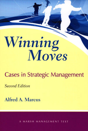 Winning Moves: Cases in Strategic Management,New
