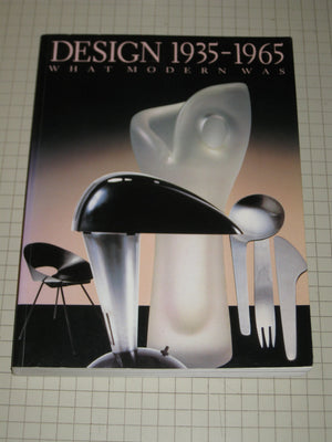 Design 19351965: What Modern Was : Selections from the Liliane and David M. Stewart Collection,Used