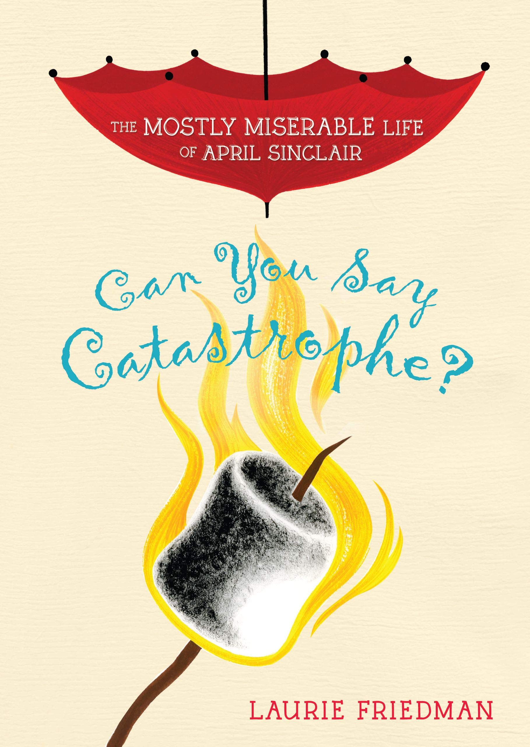 Can You Say Catastrophe? (The Mostly Miserable Life Of April Sinclair)