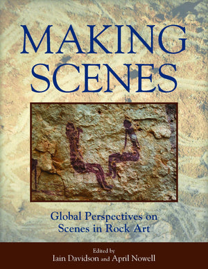 Making Scenes: Global Perspectives on Scenes in Rock Art,Used