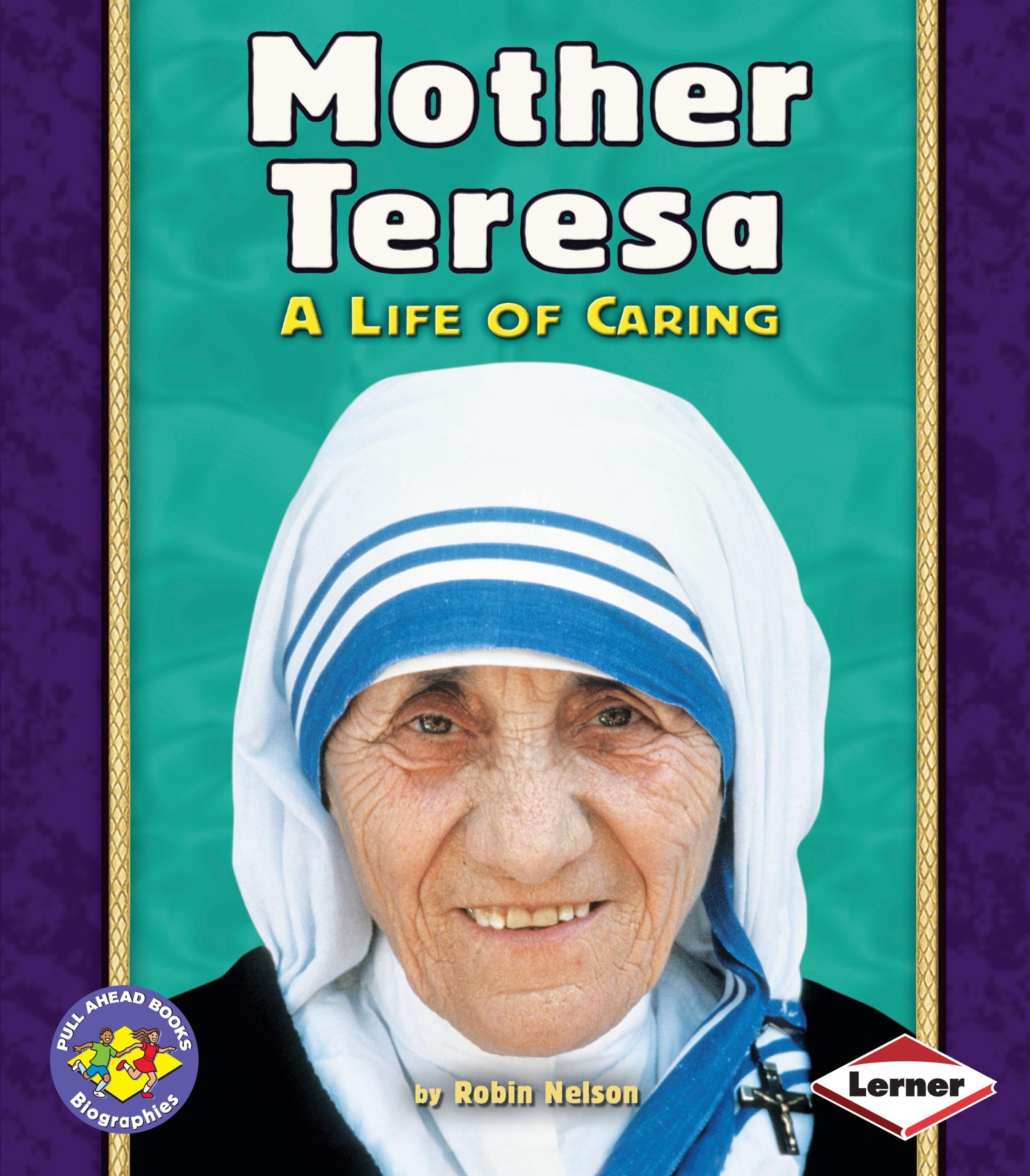 Mother Teresa: A Life Of Caring (Pull Ahead Books  Biographies),Used