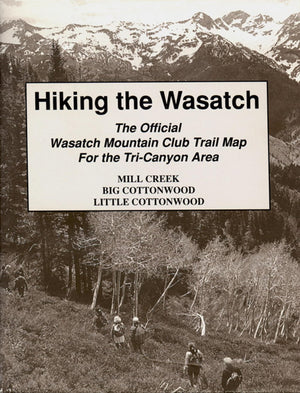Hiking The Wasatch: The Official Wasatch Mountain Club Trail Map For Tricounty Area,New