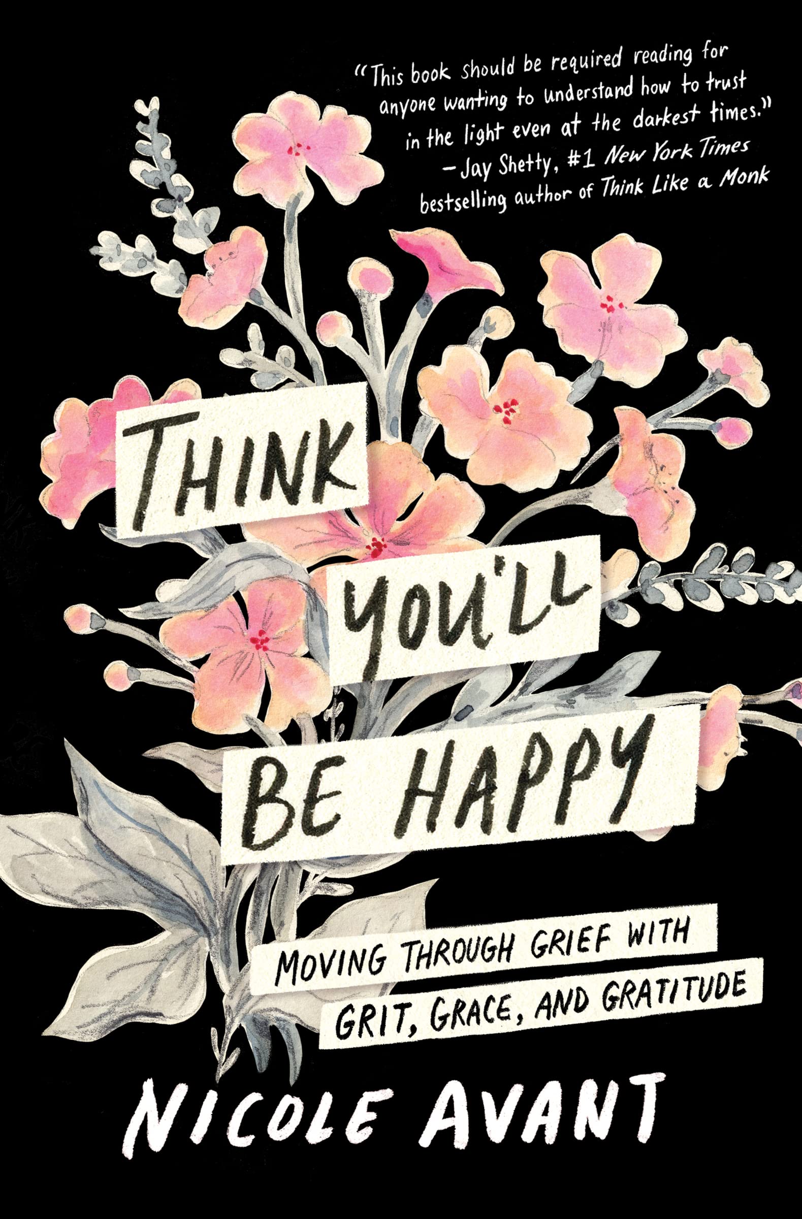 Think You'Ll Be Happy: Moving Through Grief With Grit, Grace, And Gratitude,Used
