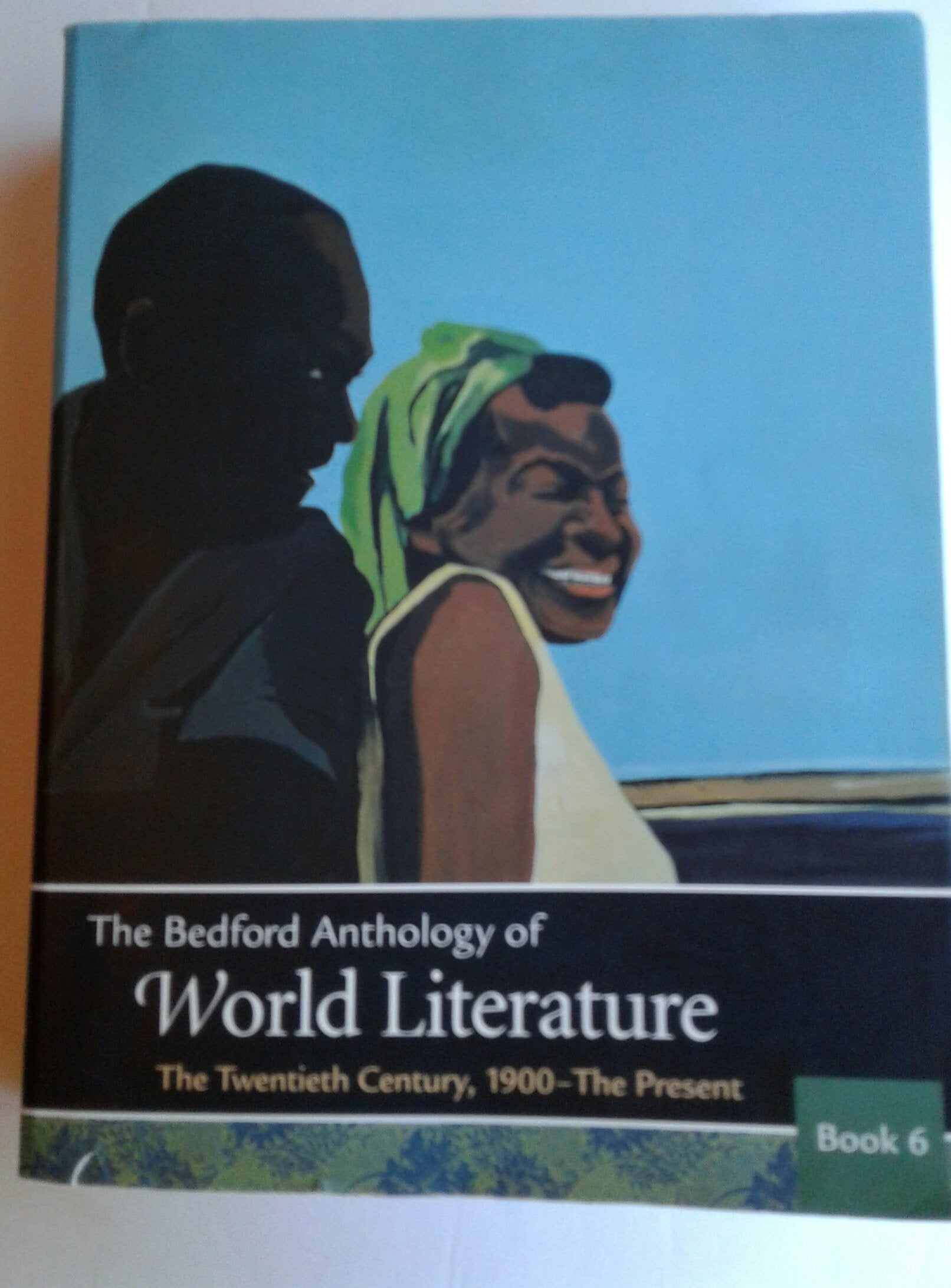 The Bedford Anthology of World Literature Book 6: The Twentieth Century, 1900The Present,Used