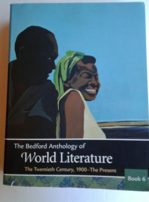 The Bedford Anthology of World Literature Book 6: The Twentieth Century, 1900The Present,Used