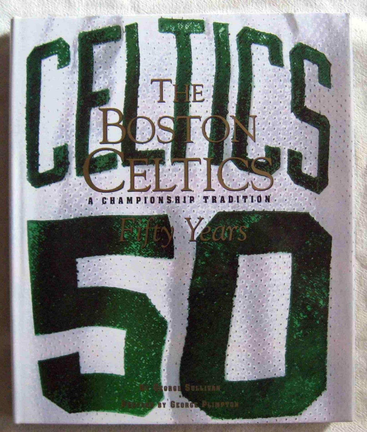 The Boston Celtics : Fifty Years  A Championship Tradition,Used