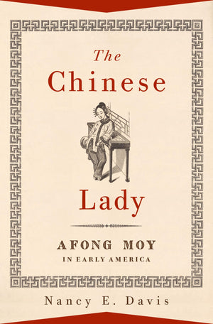 The Chinese Lady: Afong Moy in Early America,Used