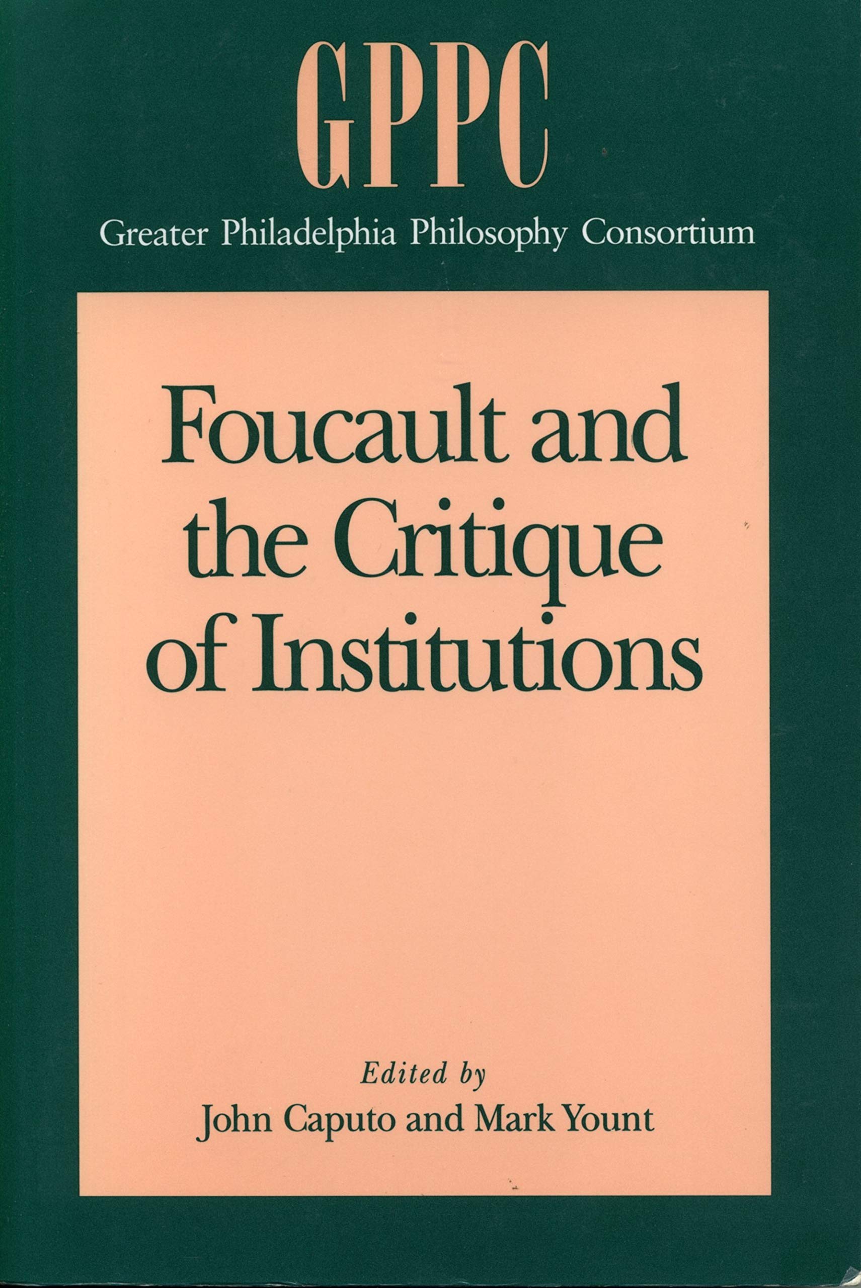 Foucault And The Critique Of Institutions (Studies Of The Greater Philadelphia Philosophy Consortium),Used