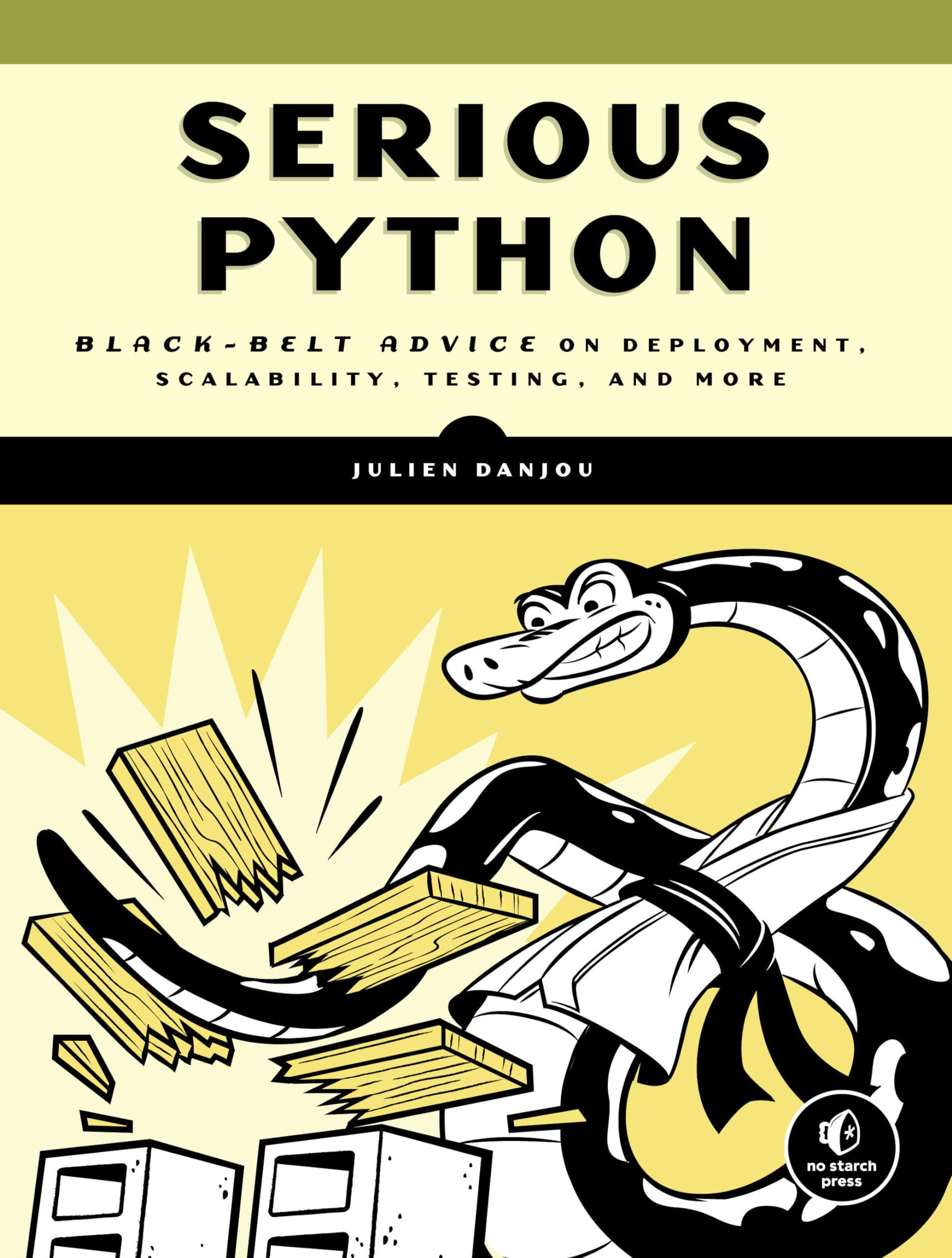 Serious Python: BlackBelt Advice on Deployment, Scalability, Testing, and More,New