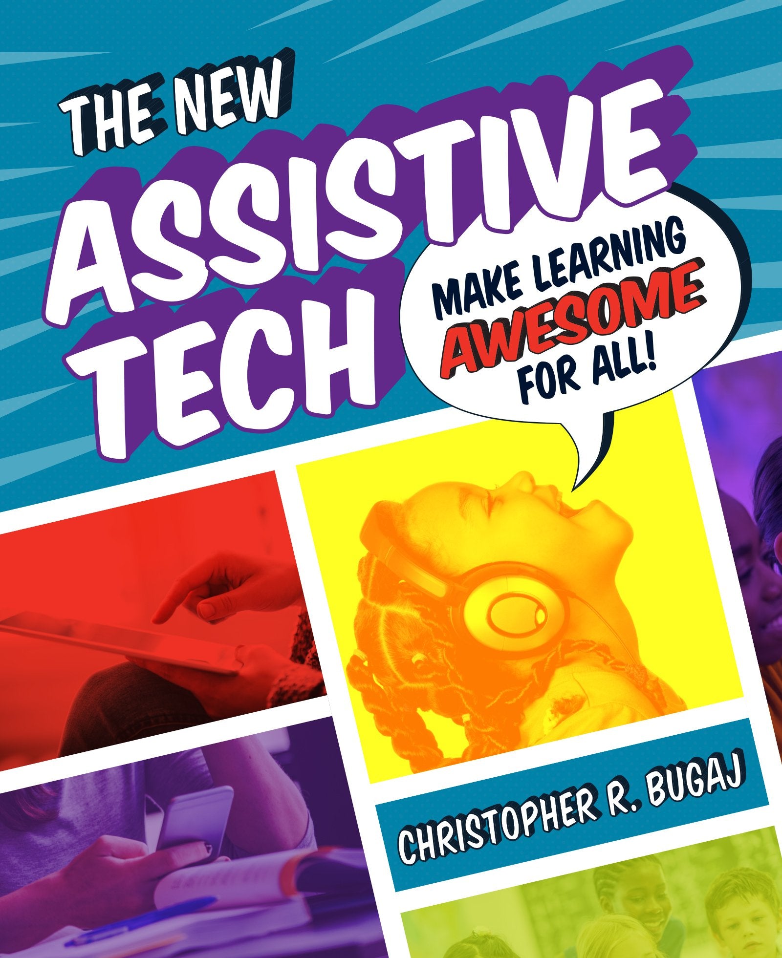 The New Assistive Tech: Make Learning Awesome for All!,New