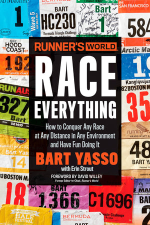 Runner'S World Race Everything: How To Conquer Any Race At Any Distance In Any Environment And Have Fun Doing It