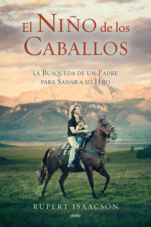 El nio de los caballos: La bsqueda de un padre para sanar a su hijo (Spanish Edition),Used