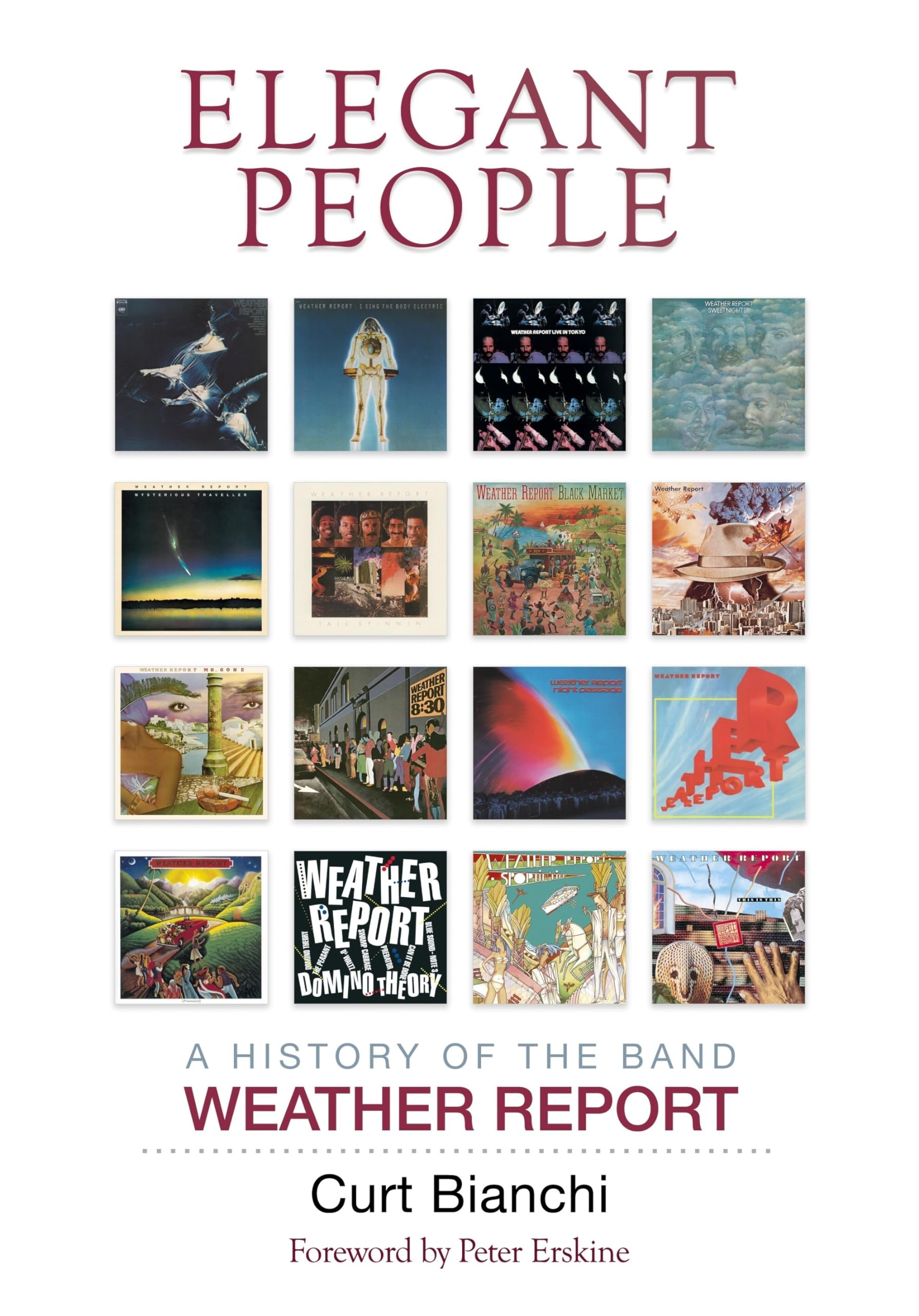 Elegant People: A History of the Band Weather Report,Used