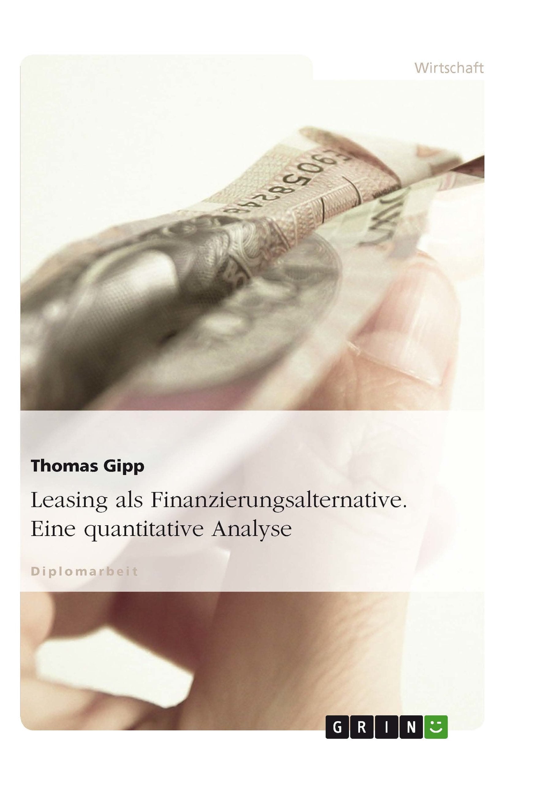 Leasing als Finanzierungsalternative. Eine quantitative Analyse (German Edition),Used
