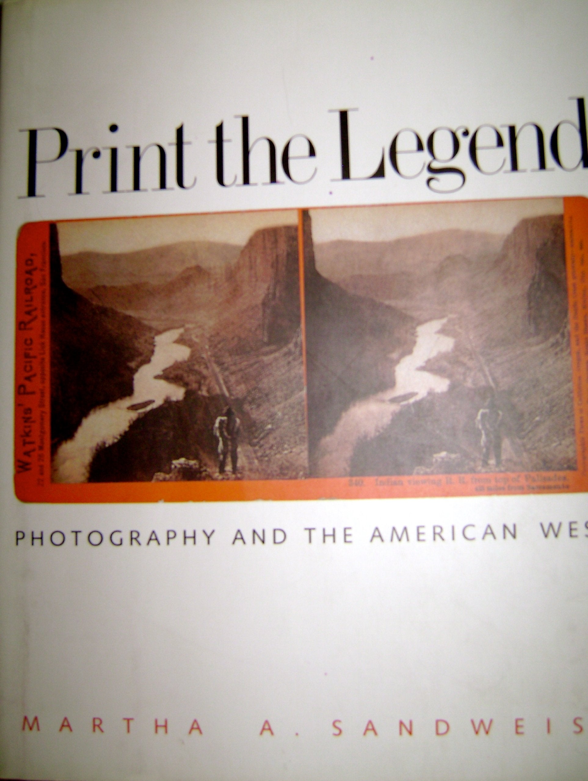 Print The Legend: Photography And The American West-used