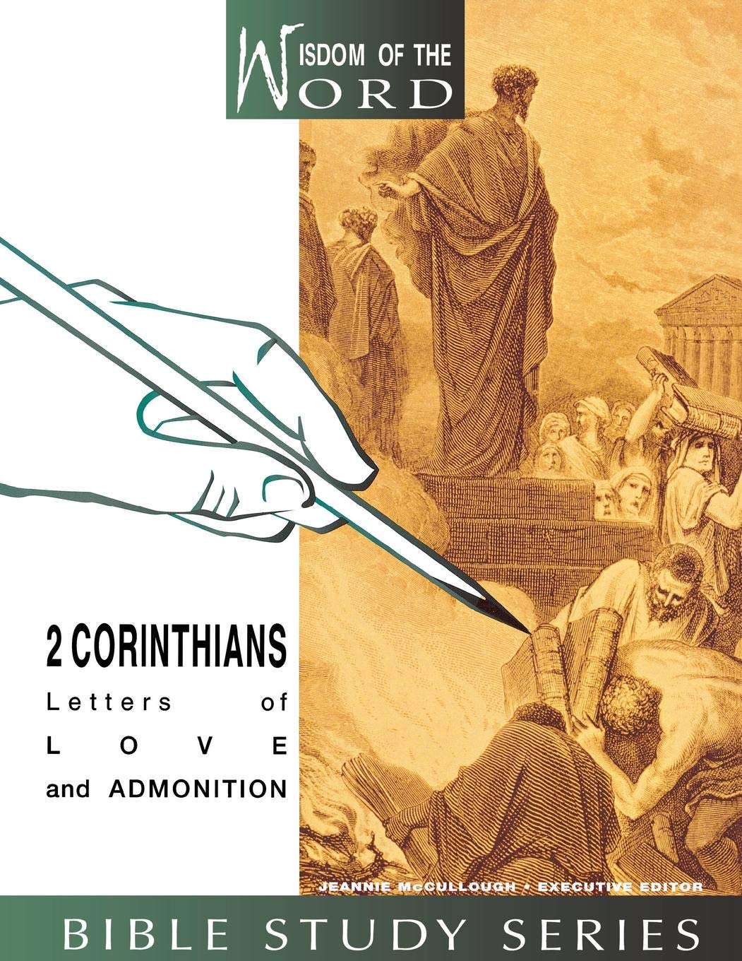 2 Corinthians: Letters of Love and Admonition (Wisdom of the Word Bible Study),New
