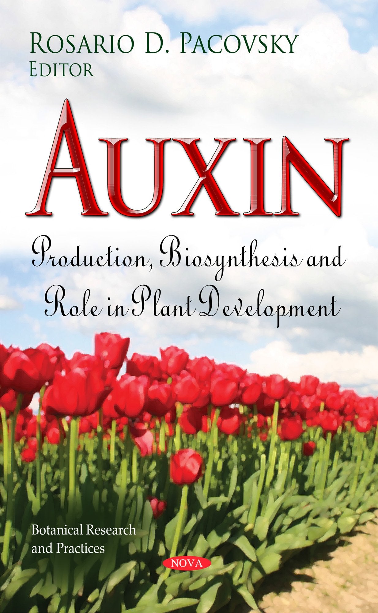 Auxin: Production, Biosynthesis and Role in Plant Development (Botanical Research and Practices),Used