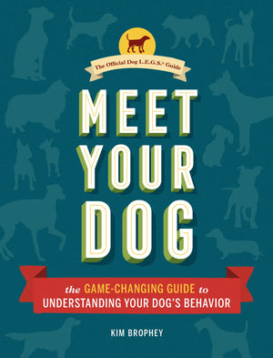 Meet Your Dog: The Gamechanging Guide To Understanding Your Dog'S Behavior