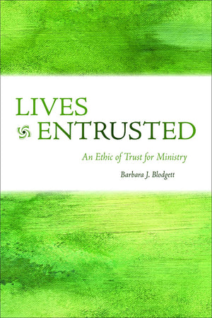 Lives Entrusted: An Ethic of Trust for Ministry (Prisms)
