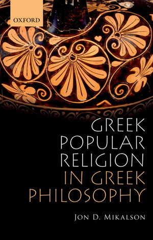 Greek Popular Religion in Greek Philosophy,New