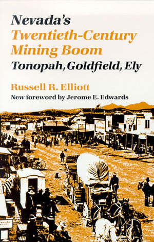Nevada'S Twentiethcentury Mining Boom: Tonopah, Goldfield, Ely,Used
