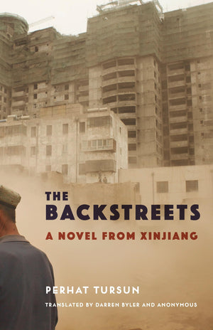 The Backstreets: A Novel From Xinjiang-new,New