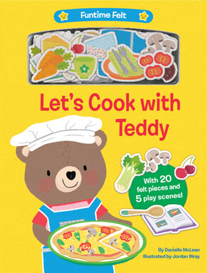 Let'S Cook With Teddy: With 20 Colorful Felt Play Pieces (Funtime Felt),New