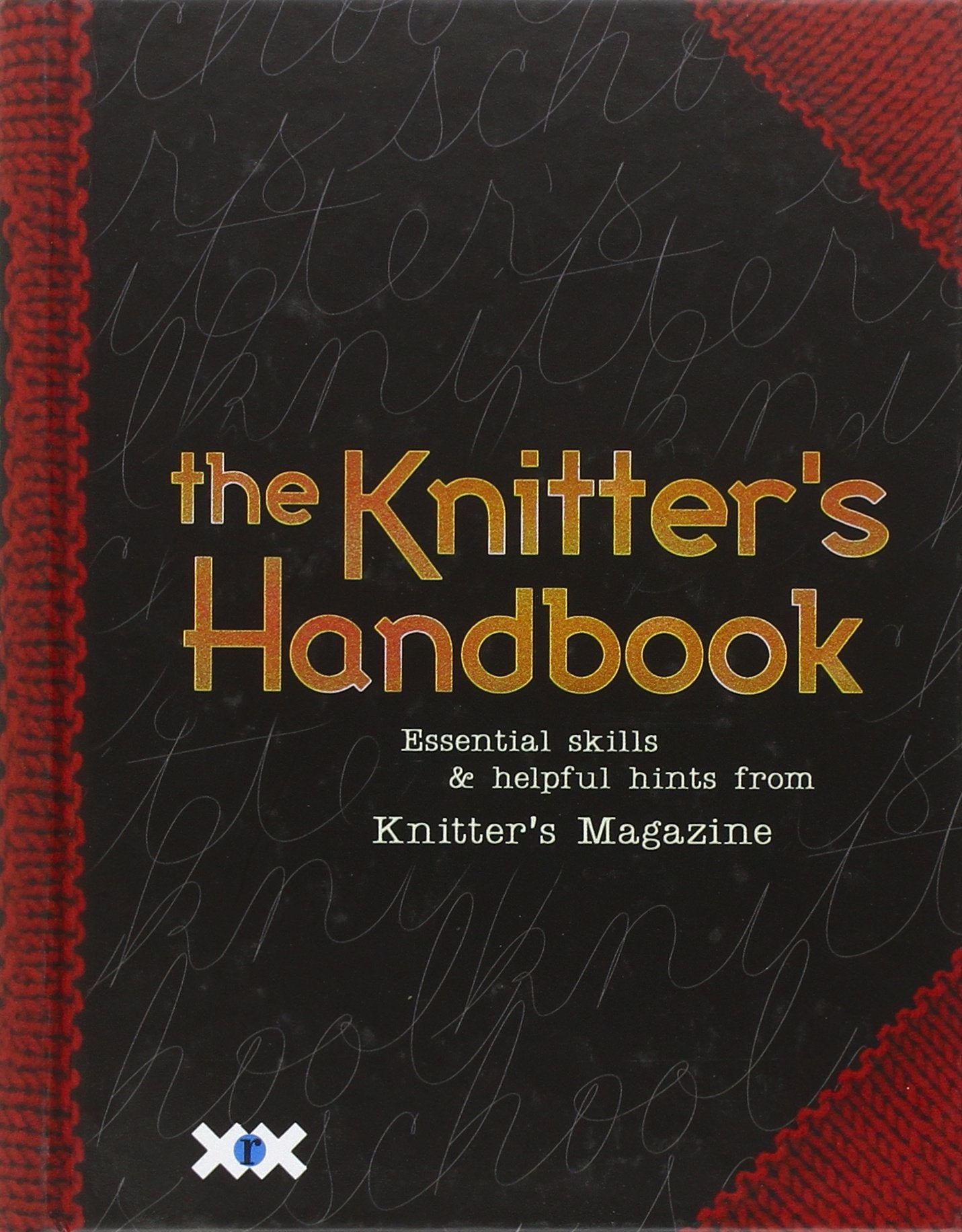 The Knitter's Handbook: Essential Skills & Helpful Hints from Knitter's Magazine,Used