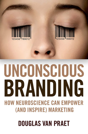 Unconscious Branding: How Neuroscience Can Empower (and Inspire) Marketing,Used