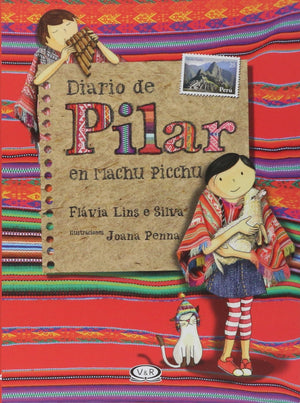 Diario de Pilar en Machu Picchu / Pilar s Diary in Machu Picchu (Spanish Edition)