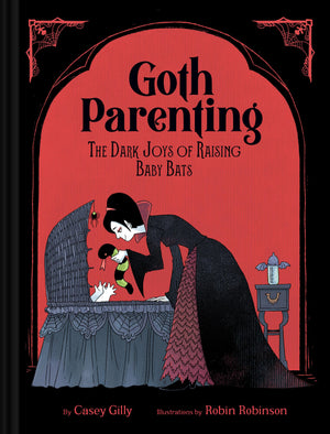Goth Parenting: The Dark Joys of Raising Baby Bats,New