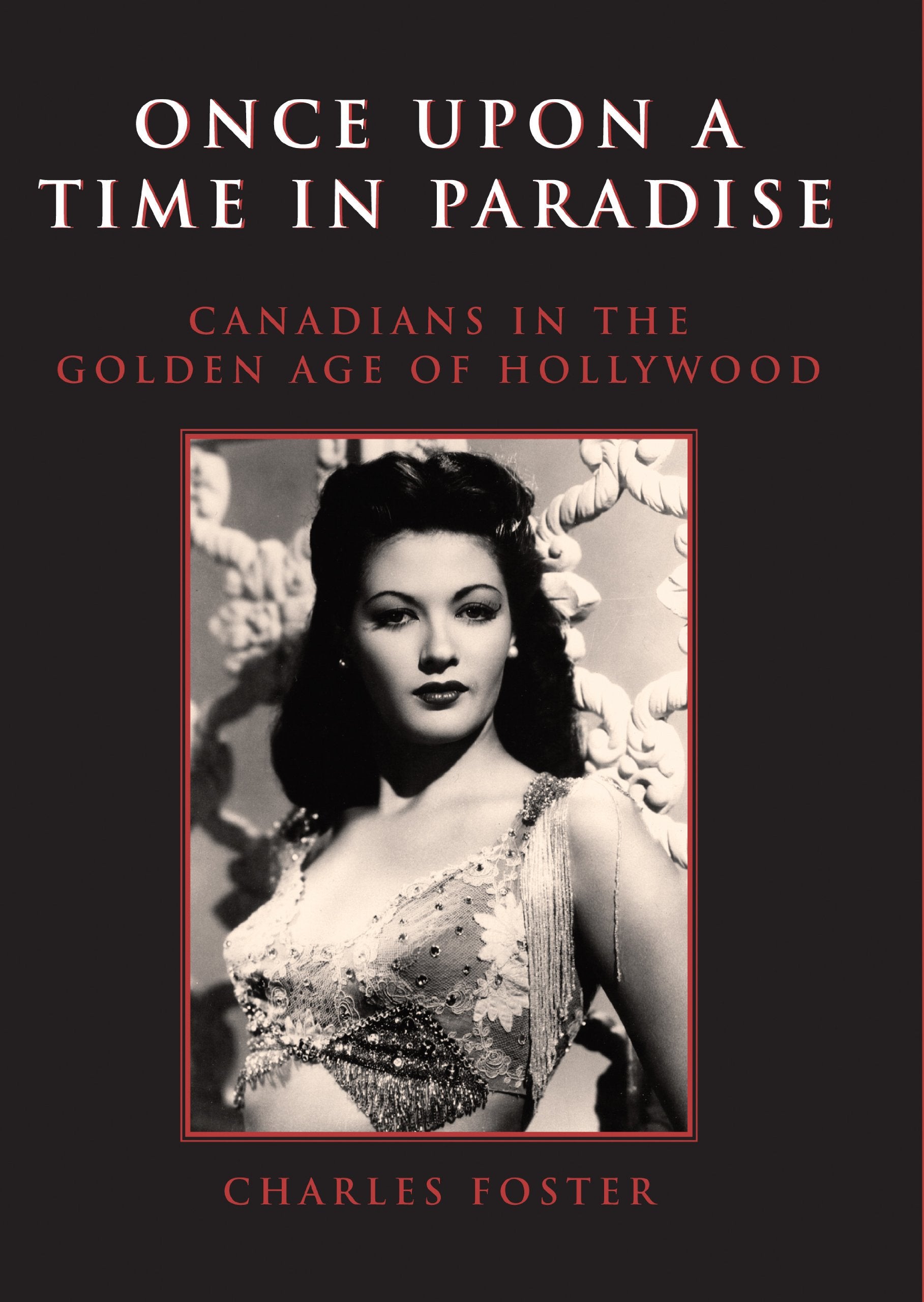 Once Upon a Time in Paradise: Canadians in the Golden Age of Hollywood,Used
