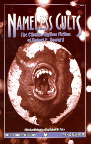 Nameless Cults: The Cthulhu Mythos Fiction of Robert E. Howard (Call of Cthulhu Fiction),Used