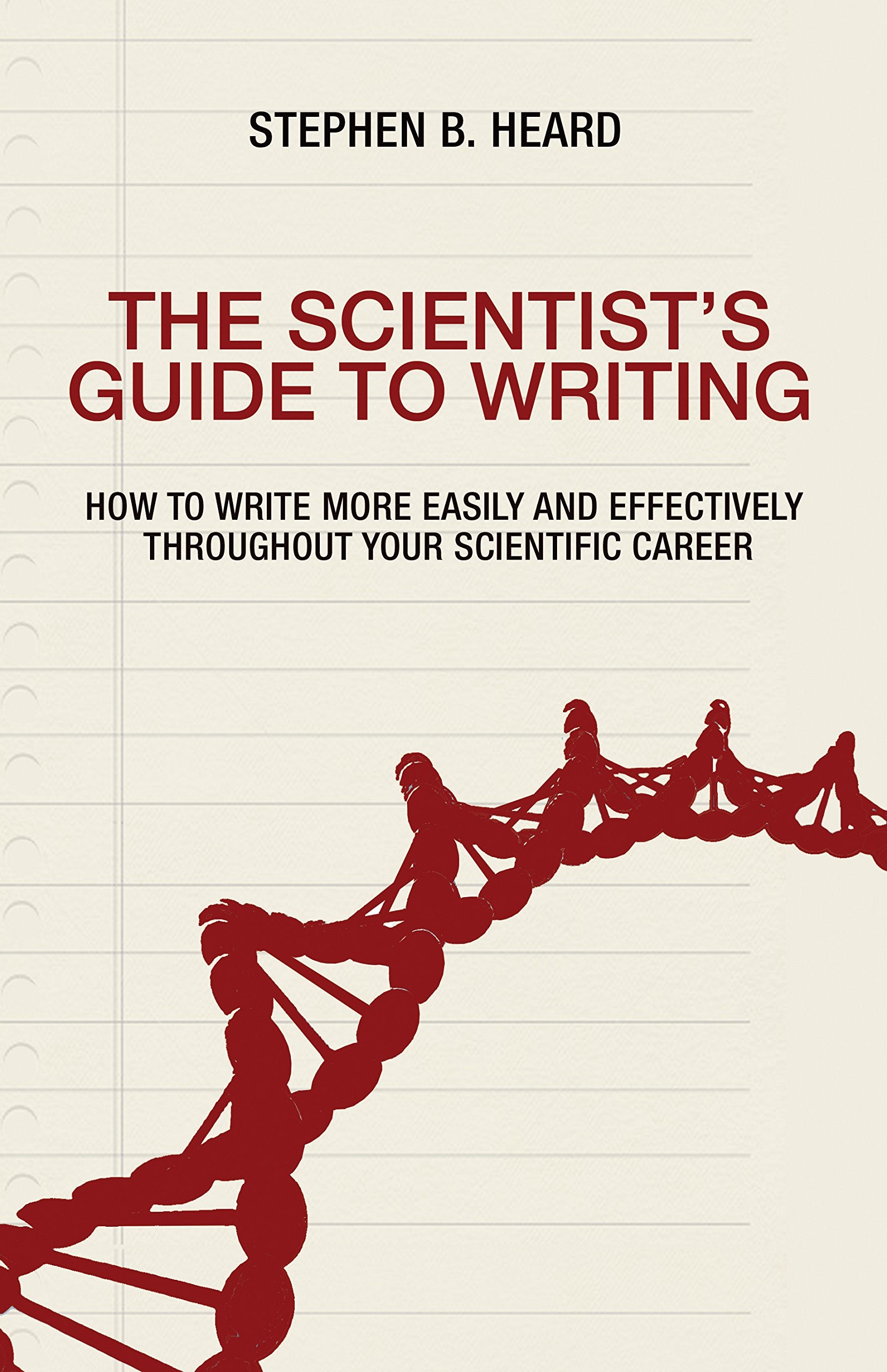 The Scientist's Guide to Writing: How to Write More Easily and Effectively throughout Your Scientific Career,Used
