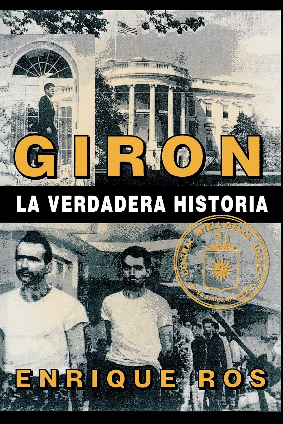 Giron La Verdadera Historia (Coleccion Cuba y Sus Jueces) (Spanish Edition),Used