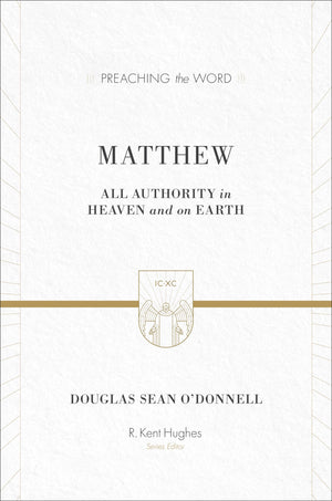 Matthew: All Authority in Heaven and on Earth (Preaching the Word),Used