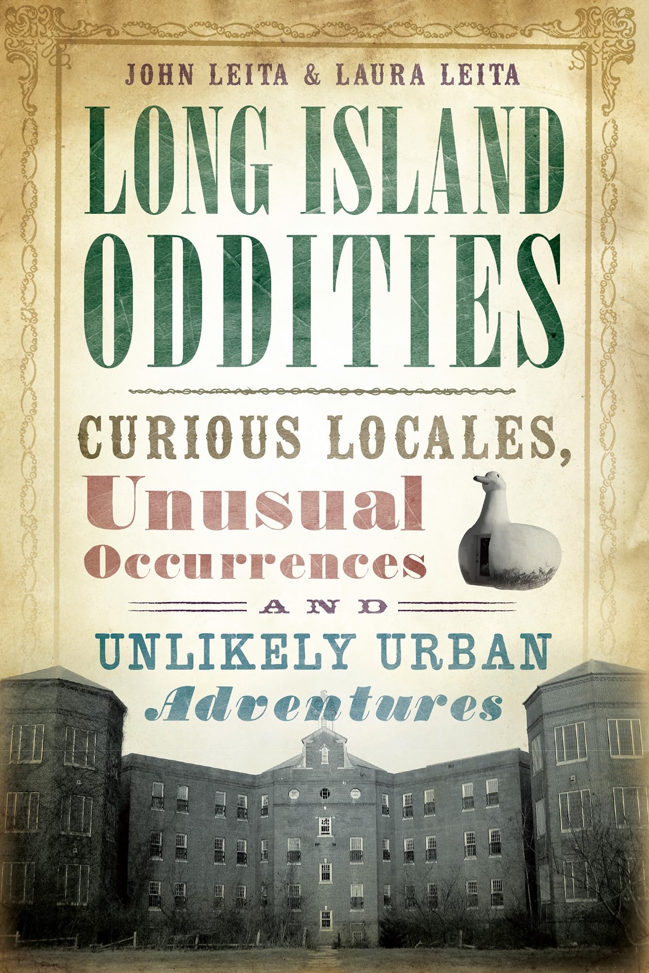 Long Island Oddities: Curious Locales, Unusual Occurrences and Unlikely Urban Adventures (American Legends),Used