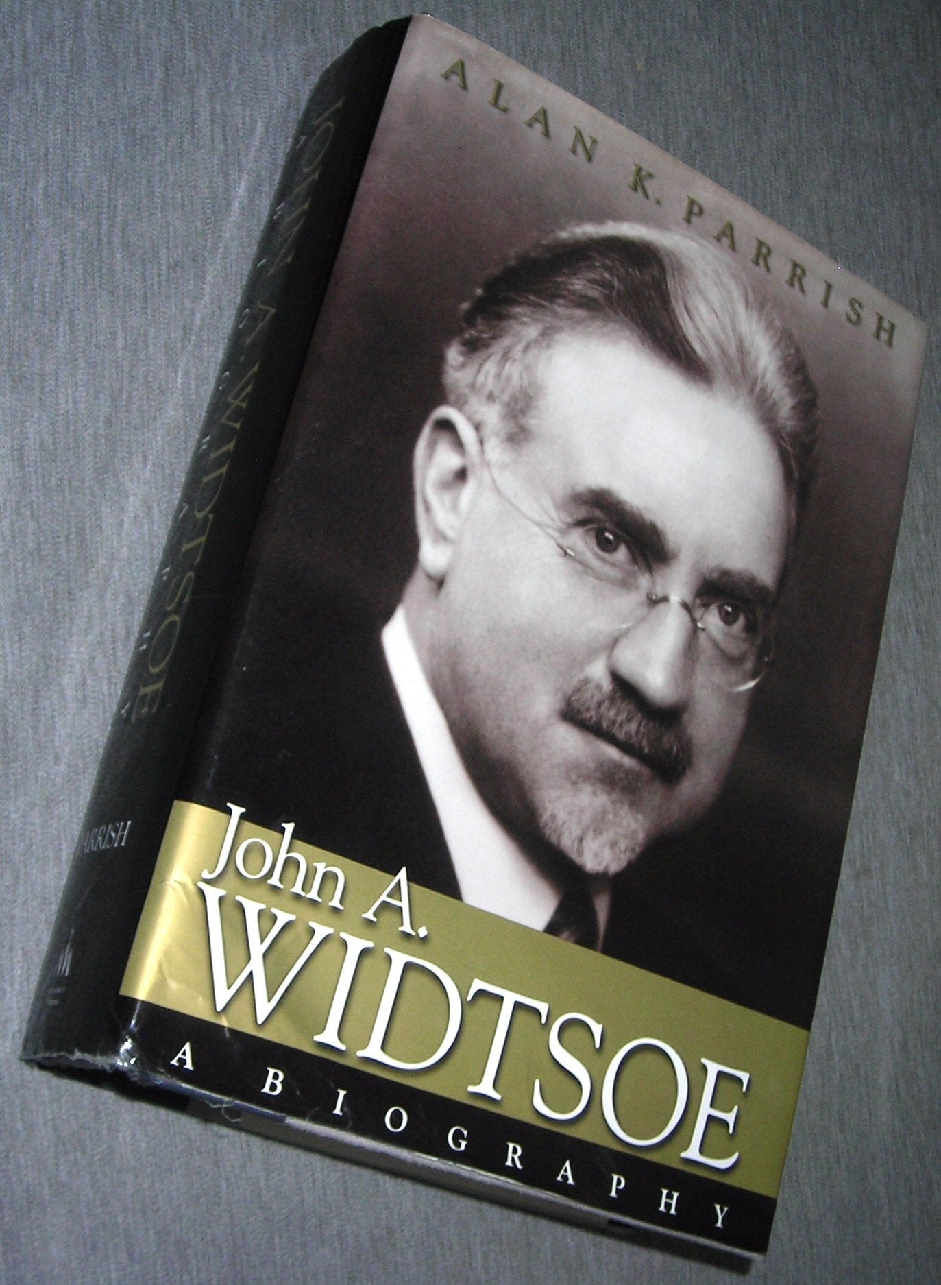 John A. Widtsoe: A Biography,Used